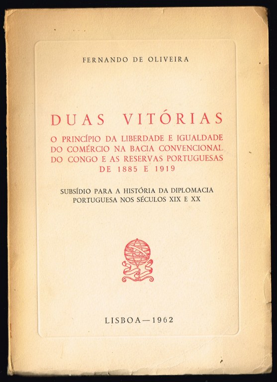 DUAS VIT�RIAS - Subs�dio para a hist�ria da diplomacia portuguesa nos s�culos XIX e XX